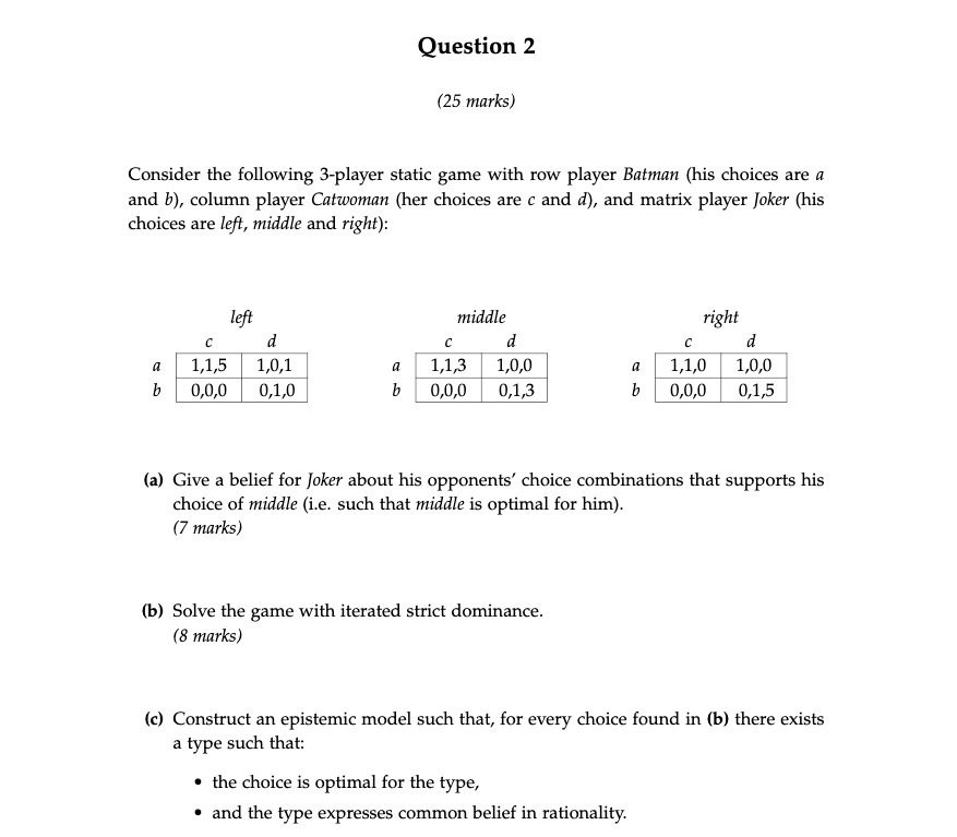 Question 2 {25 marks) Consider the following 3-player static game with