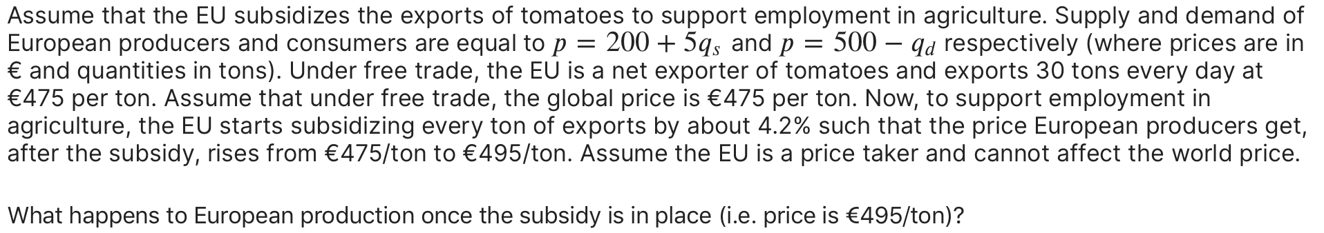 any help, thank you!! 1 - Assume that the EU subsidizes the