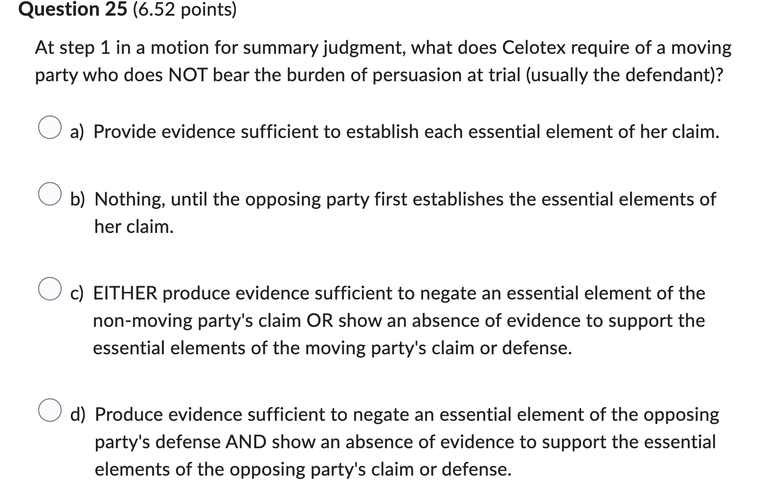 Question 25 (6.52 points) At step 1 in a motion for
