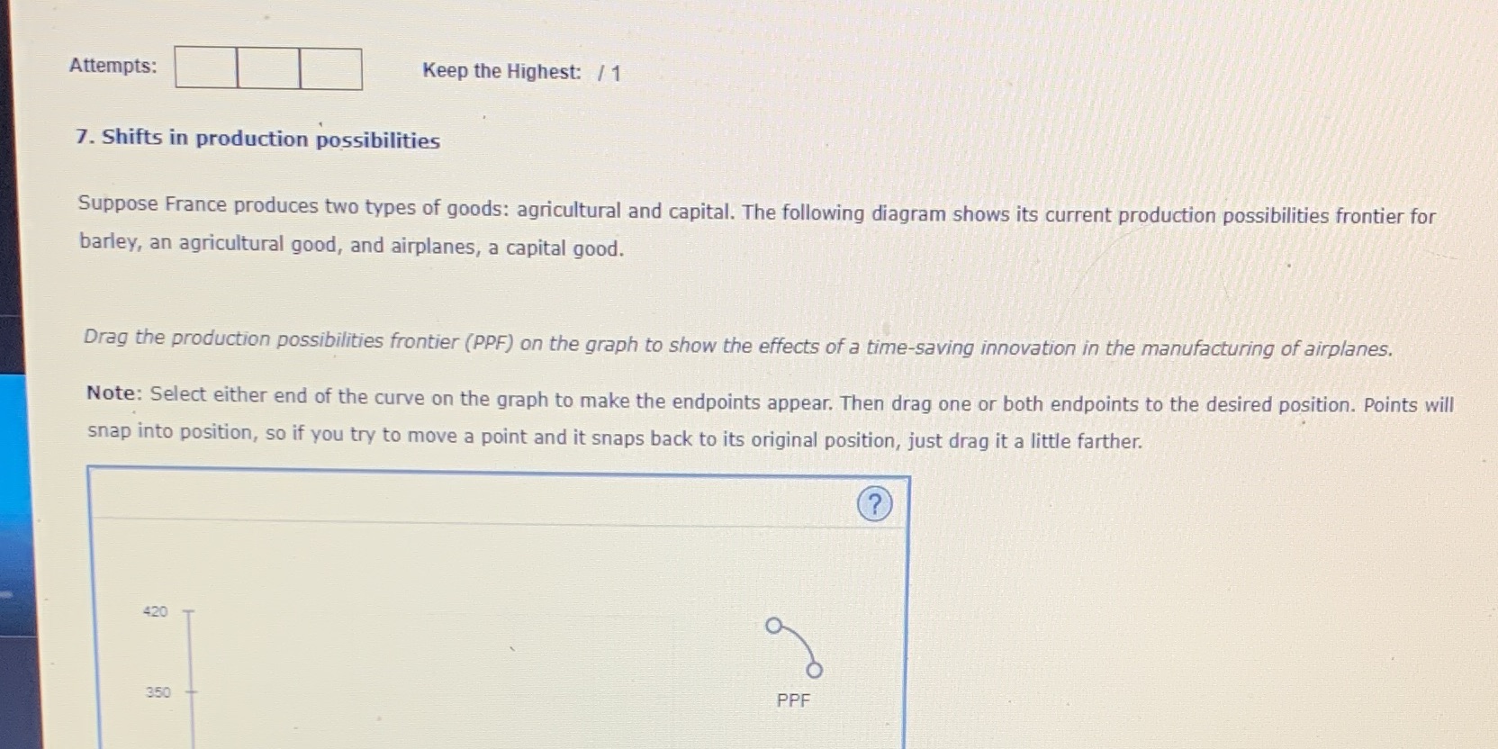 Attempts: Keep the Highest: / 1 7. Shifts in production possibilities