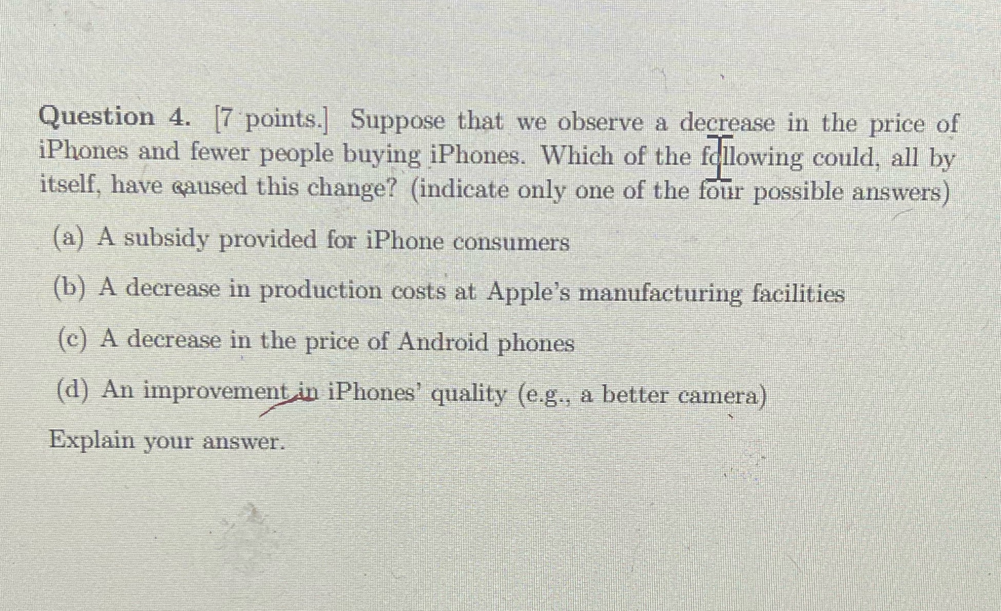 decrease in the price of iPhones and fewer people buying iPhones. Which