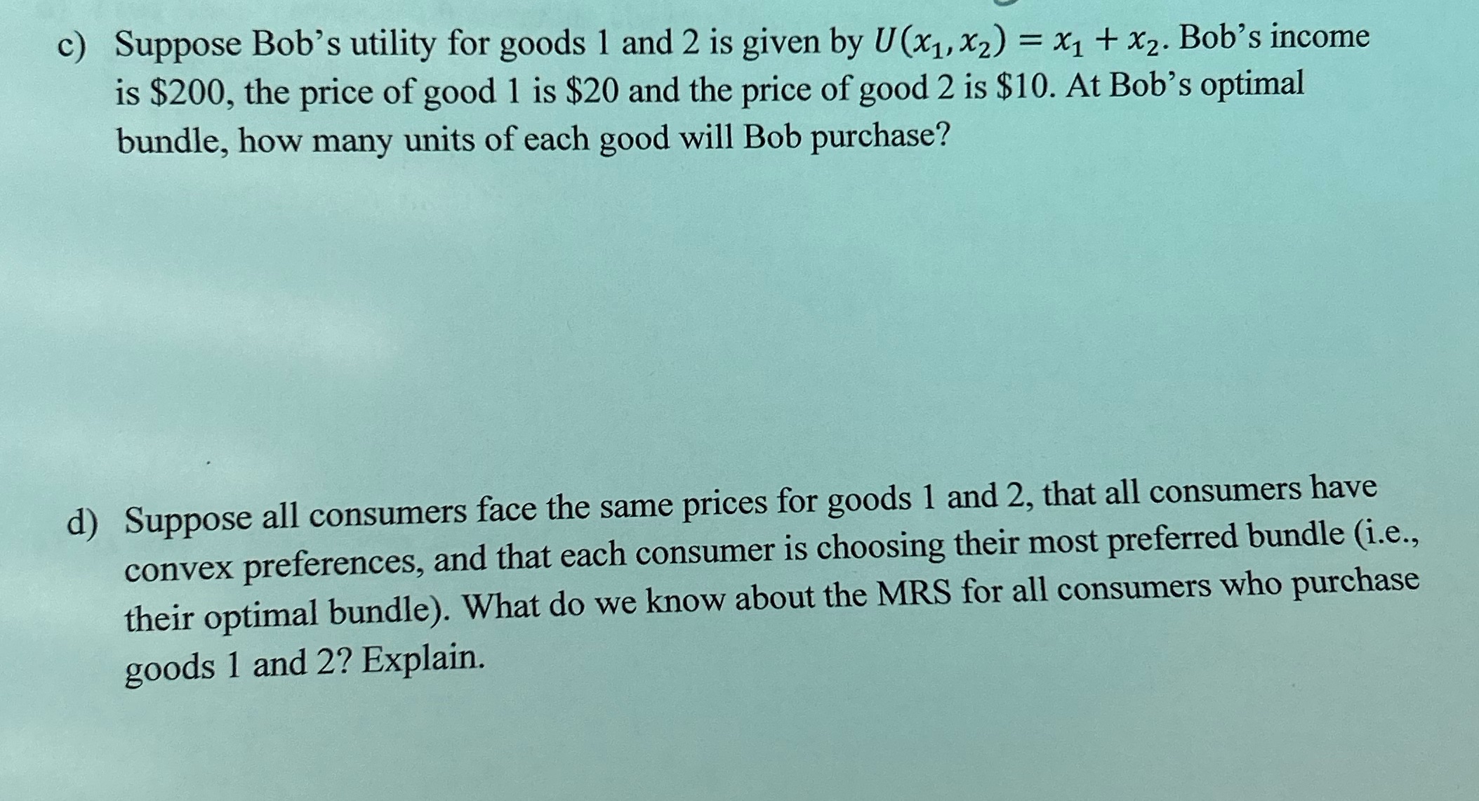Please answer Parts C & D c) Suppose Bob's utility for