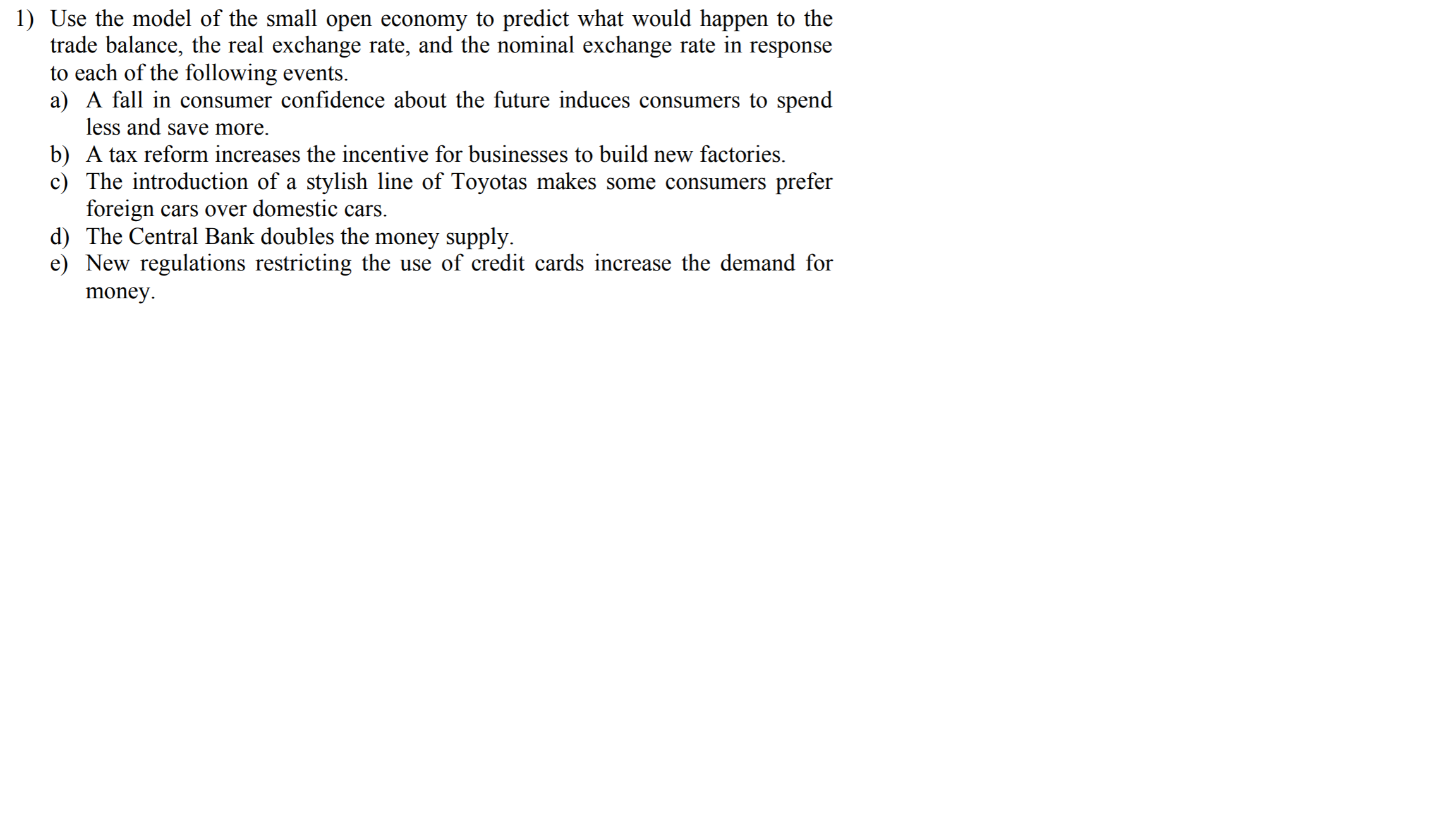 of the small open economy to predict what would happen to the