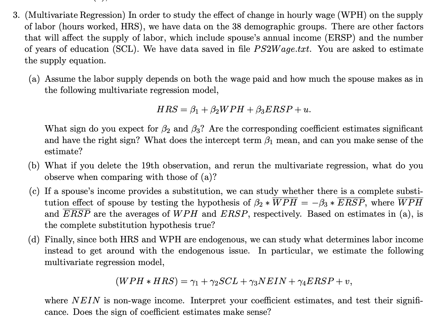 3. (Multivariate Regression) In order to study the effect of change