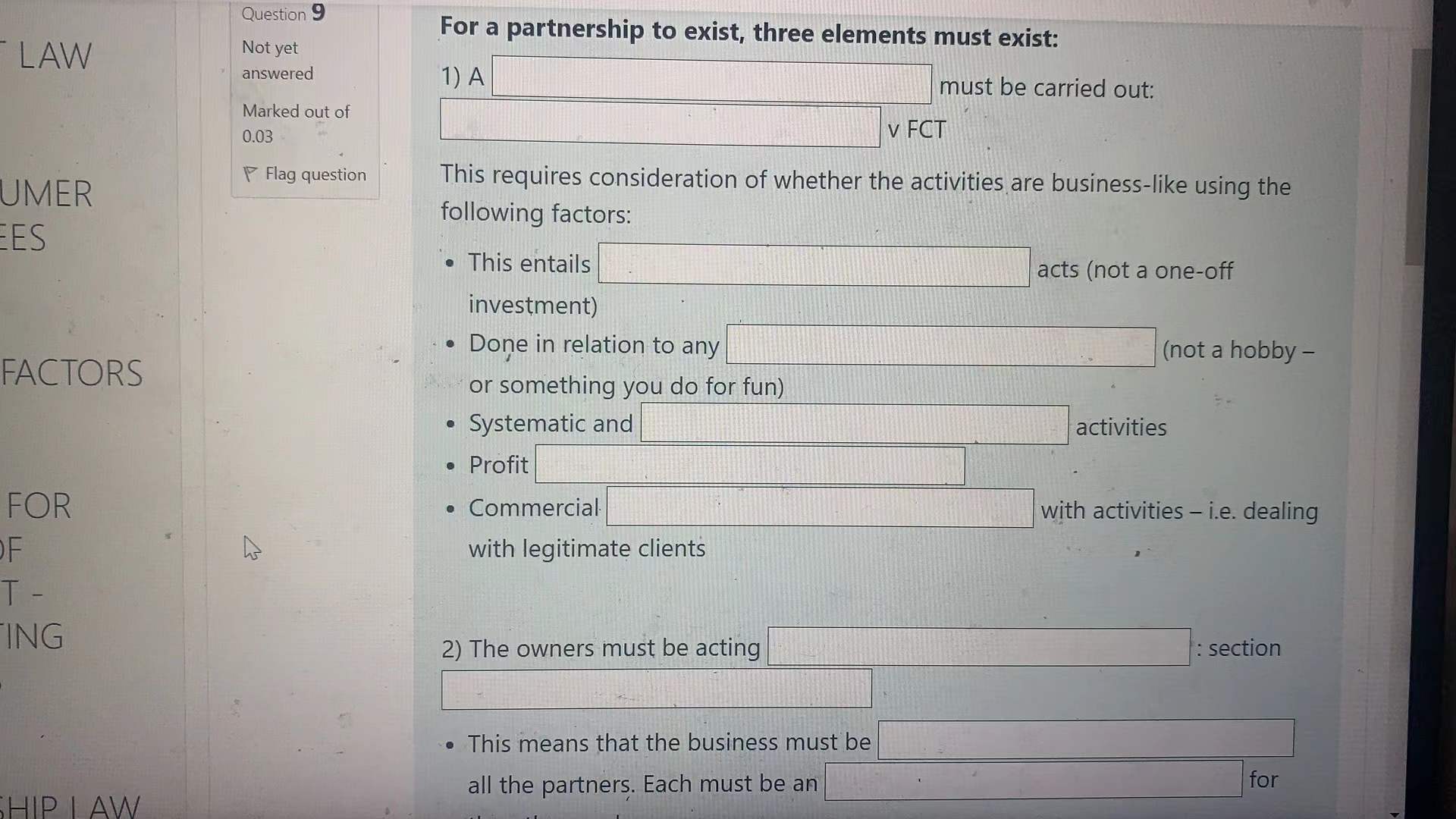 Question 9 For a partnership to exist, three elements must exist: