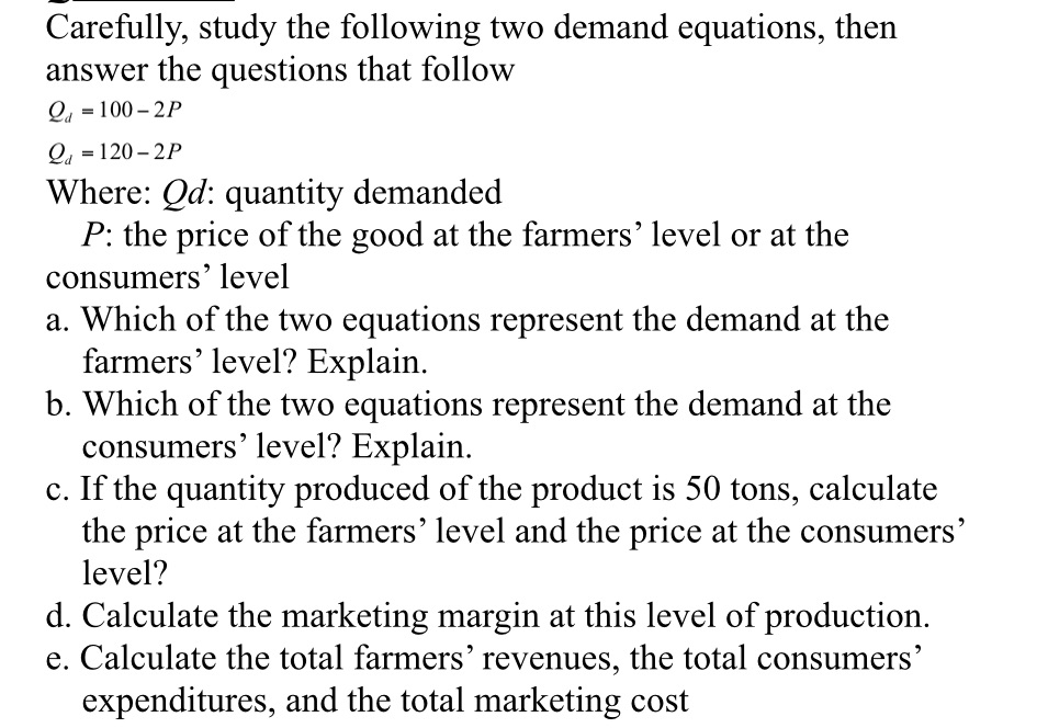 that follow Q, - 100 2P Q, -1202P Where: Qd: quantity demanded