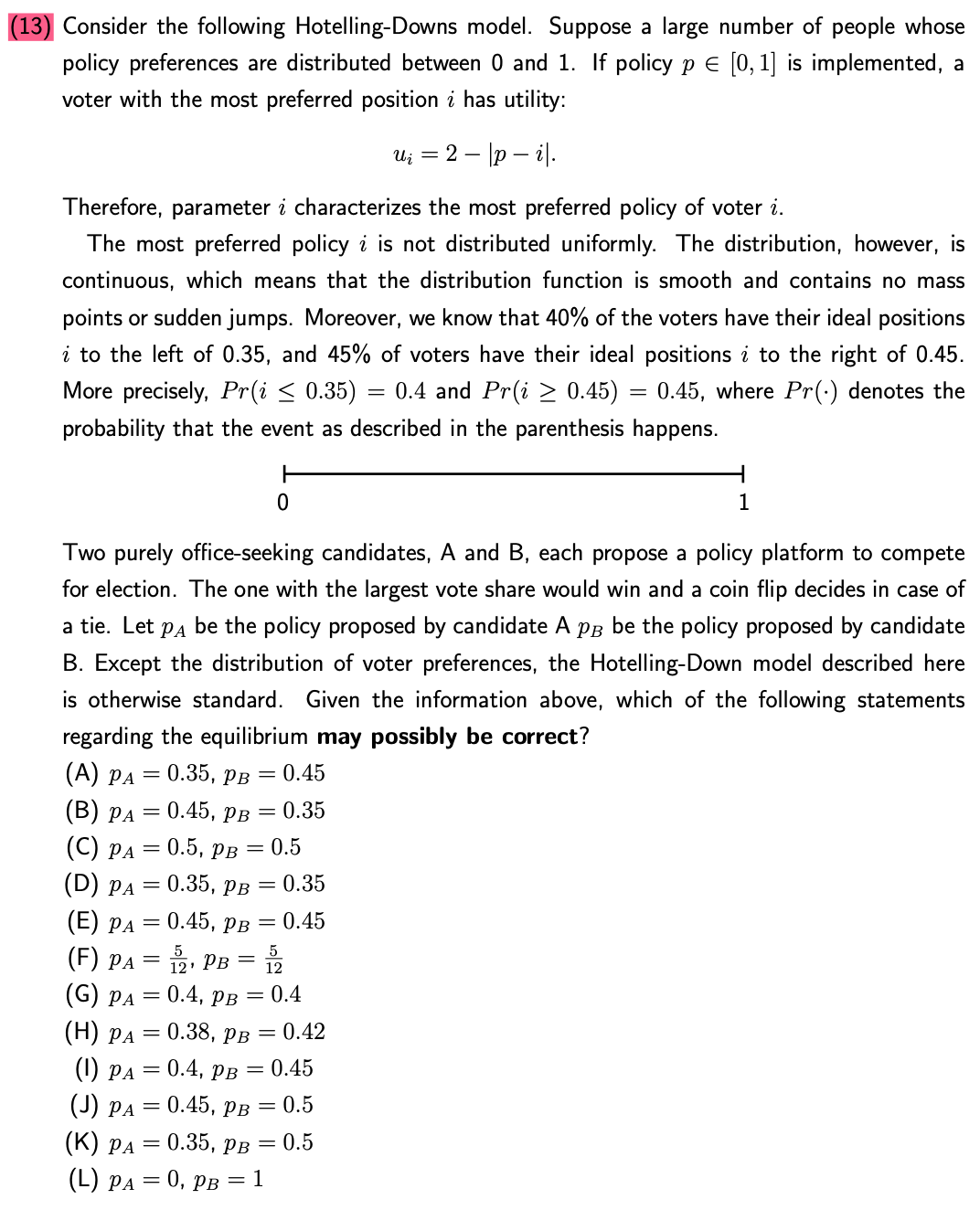 people whose policy preferences are distributed between 0 and 1. If policy