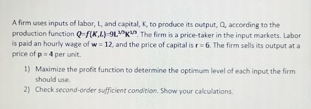 the price of capital is r =6. The firm sells its output