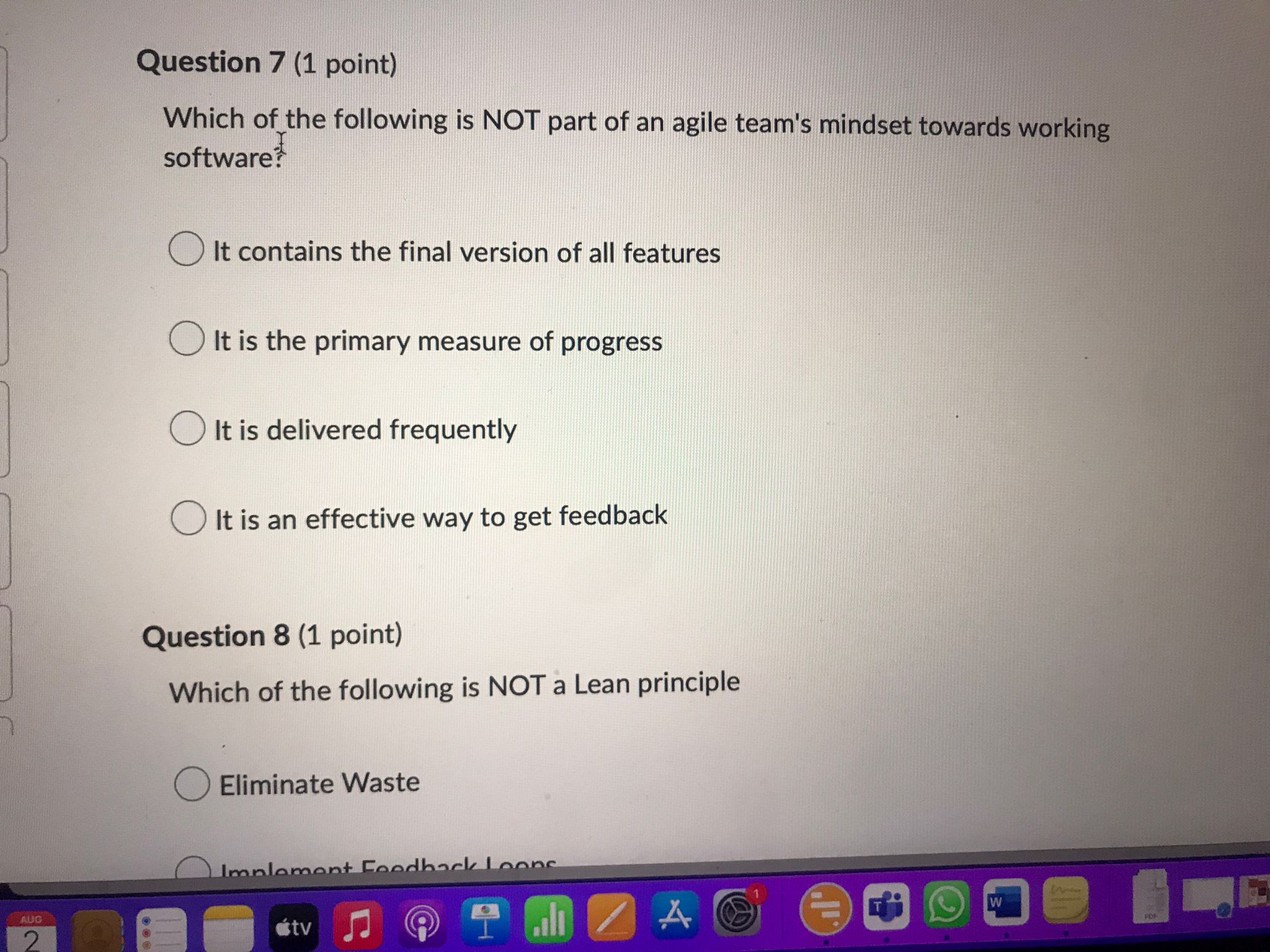 practices The team is delivering value early and continuosly Question 5 (1