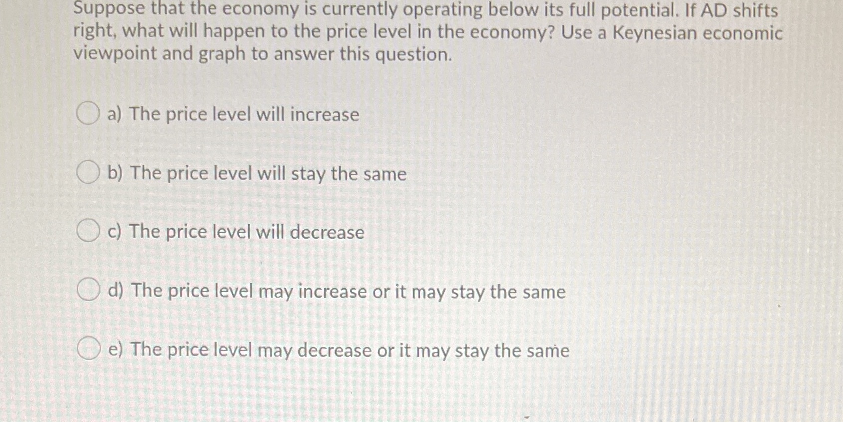 I would like a check Answer B Suppose that the economy