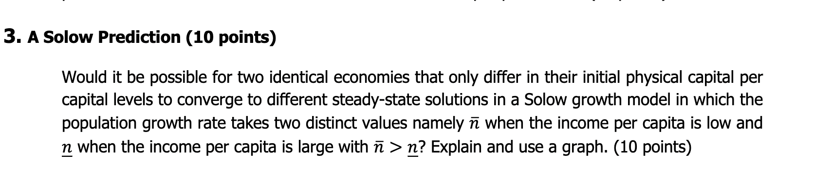 two identical economies that only differ in their initial physical capital per