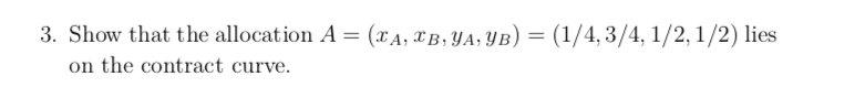 has an initial endowment of (TB; yB) = (0; 1), her utility