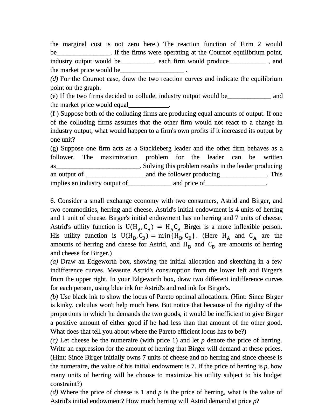 Firm 2 would be . If the firms were operating at the