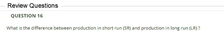 please solve Review Questions QUESTION 16 What is the difference between