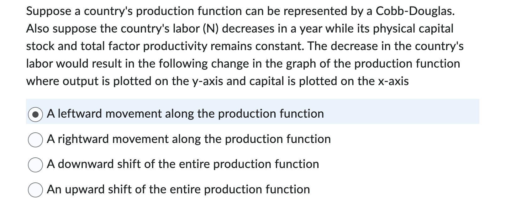 Suppose a country's production function can be represented by a Cobb-Douglas.