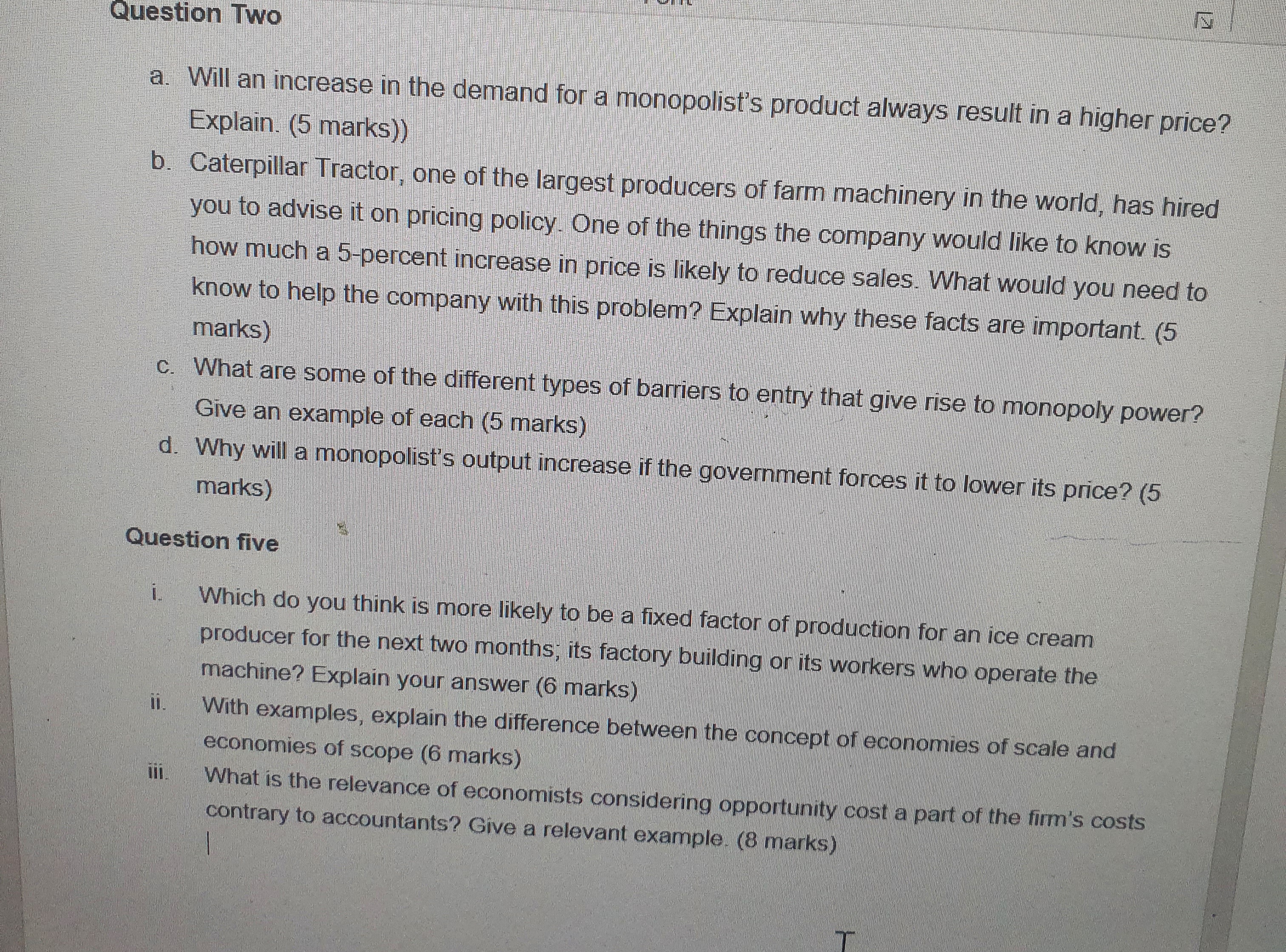 monopolist's product always result in a higher price? Explain. (5 marks)) b.