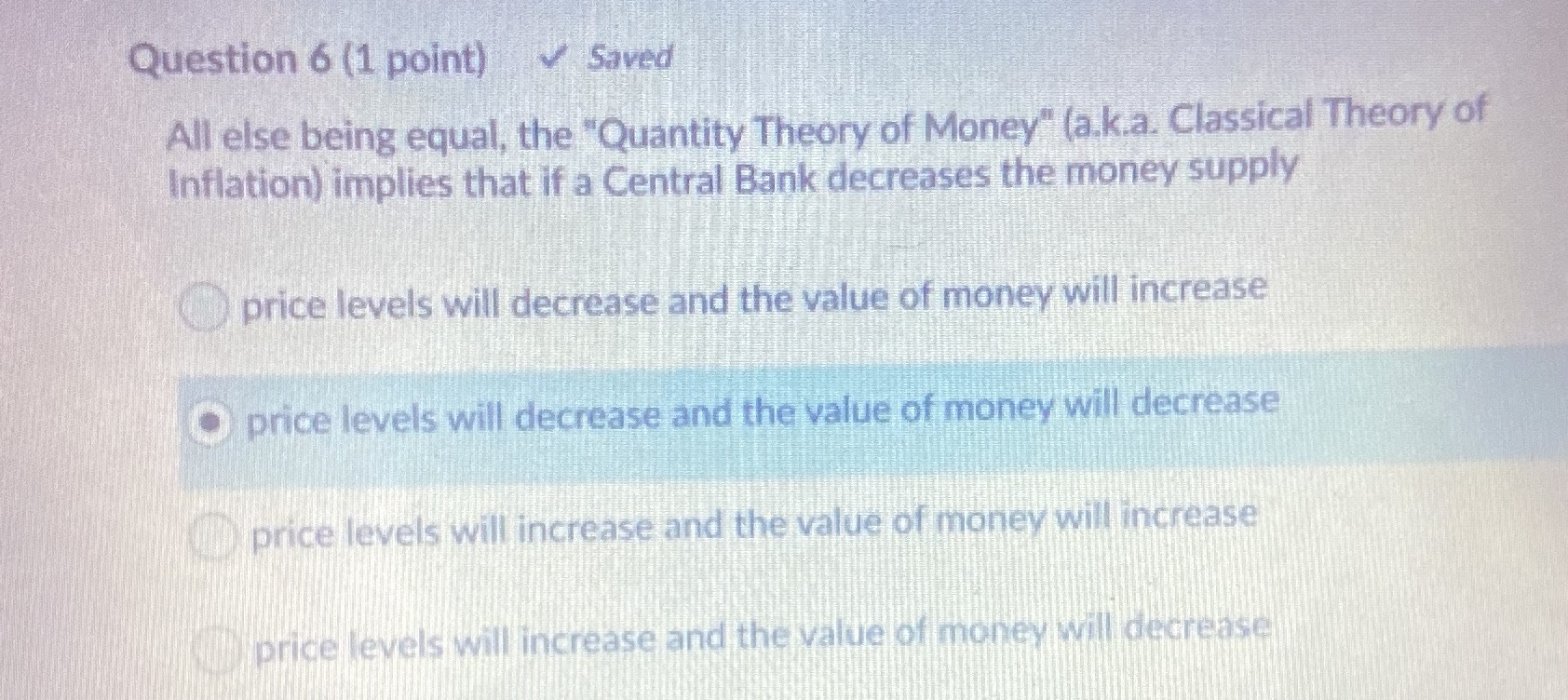  Question 6 (1 point) Saved All else being equal, the "Quantity
