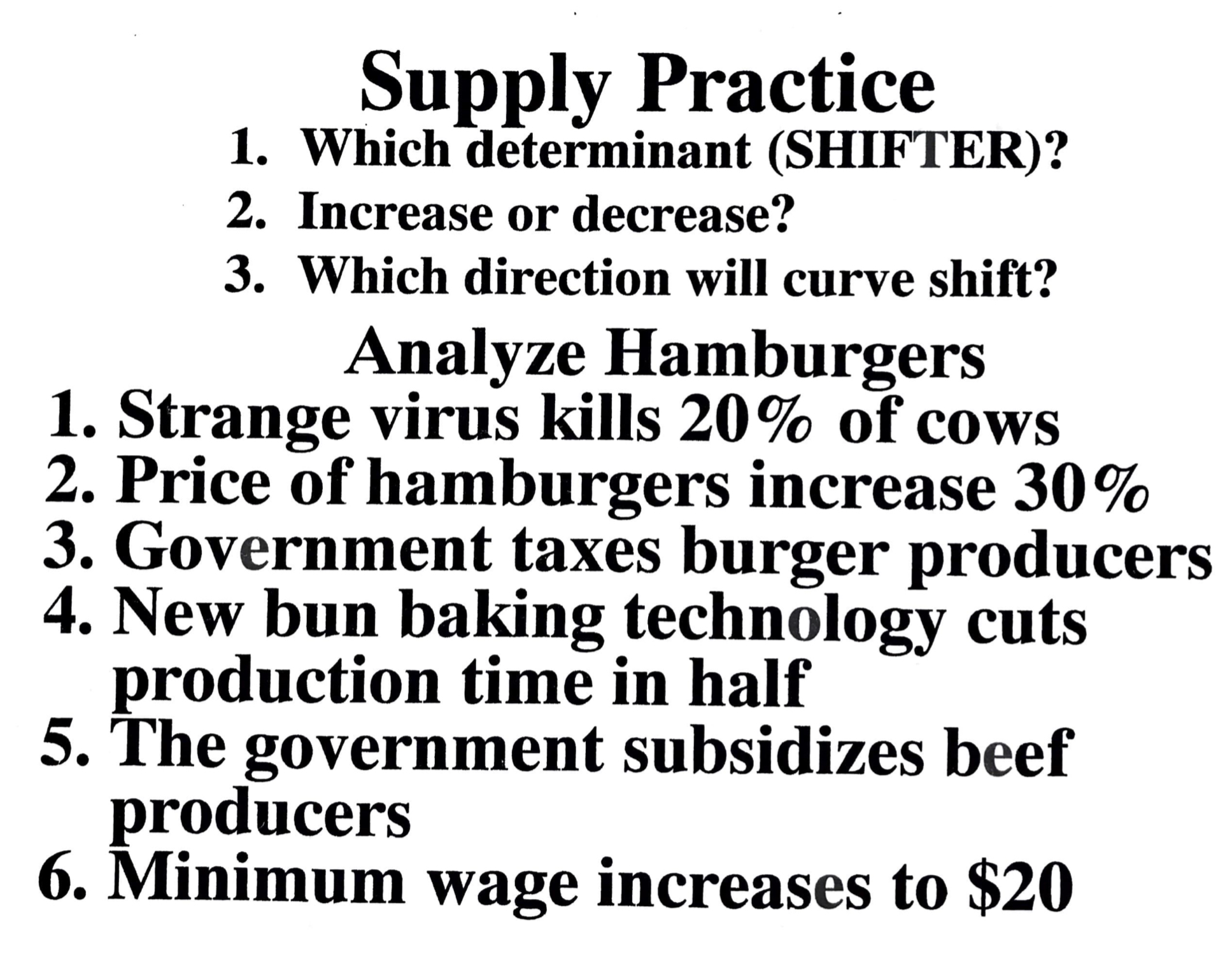 thanks!! Supply Practice Identify the determinant (shifter) then decide if supply will