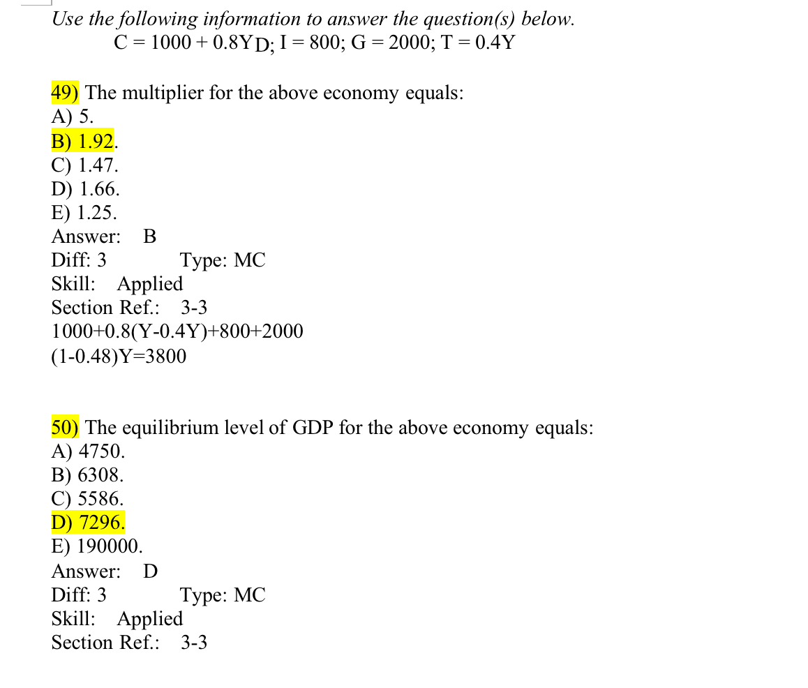 to answer the questions) below. C = 1000 + 0.8YD; I =