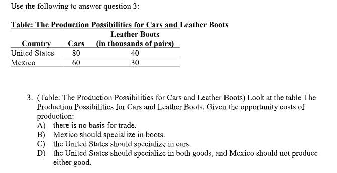 Use the following to answer question 3: Table: The Production Possibilities