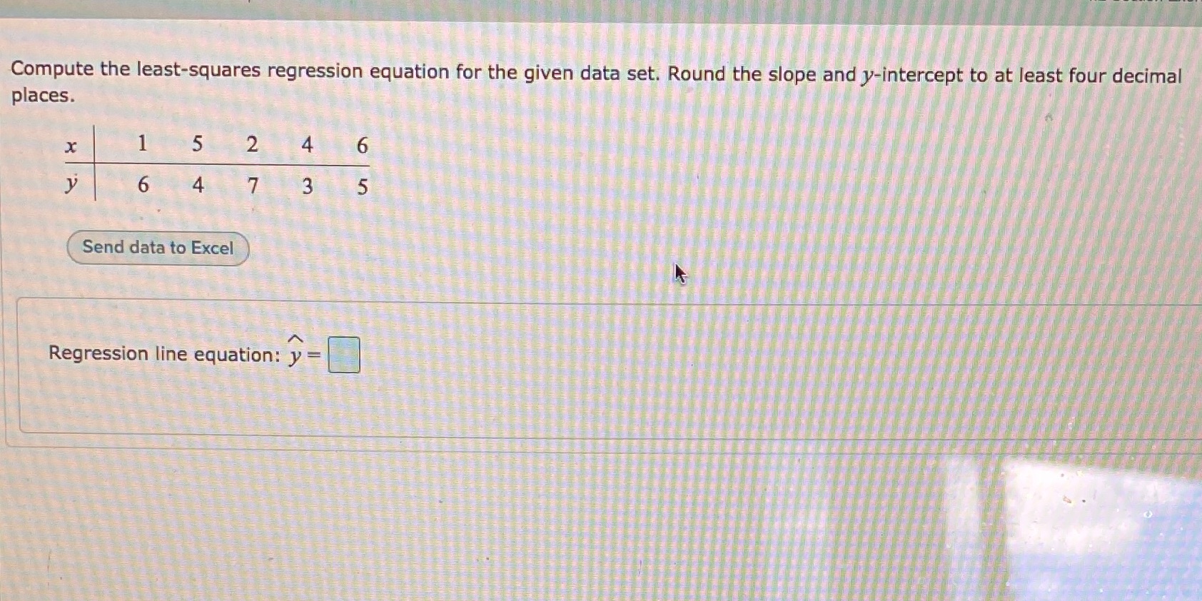 Compute the least-squares regression equation for the given data set. Round
