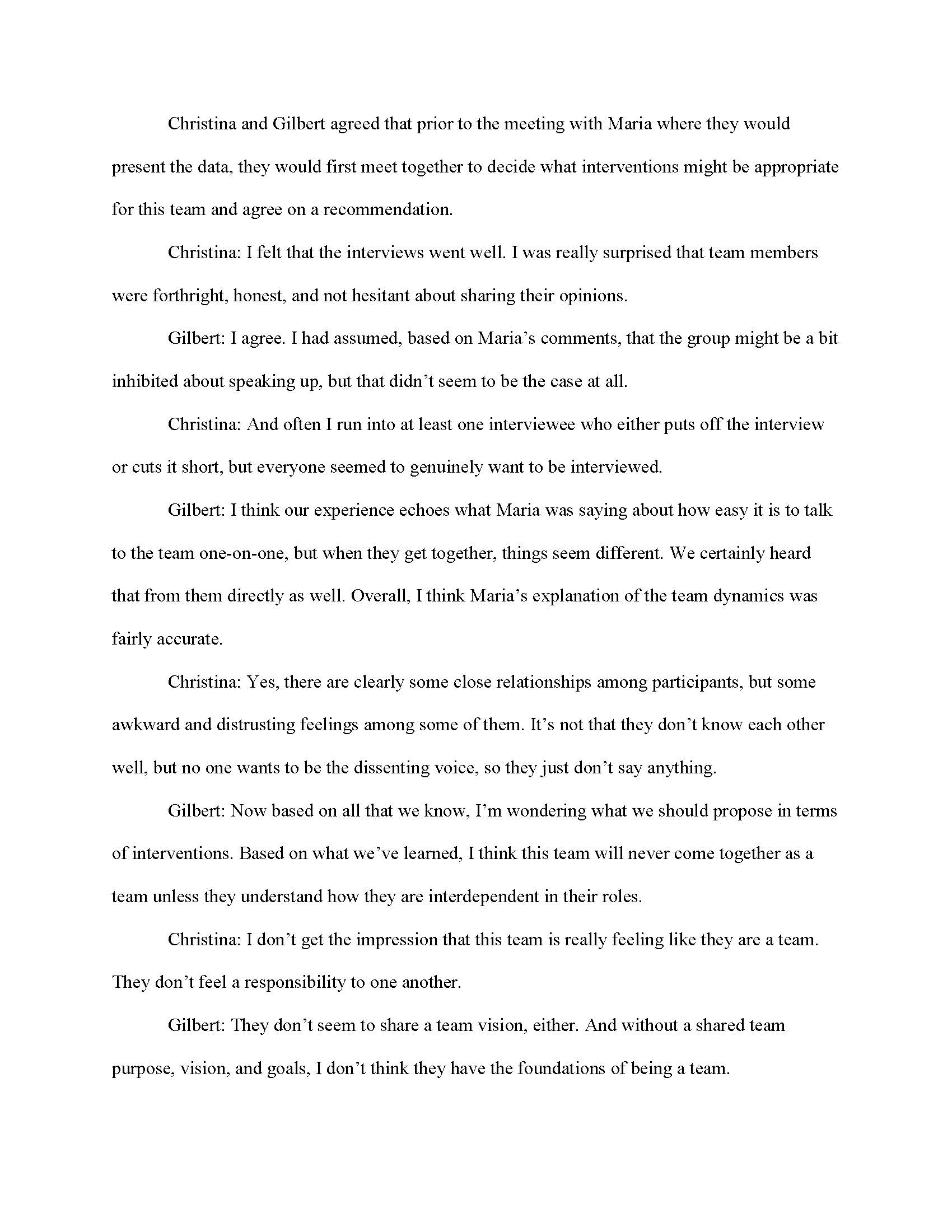 you evaluate the work that Christina and Gilbert have done to this