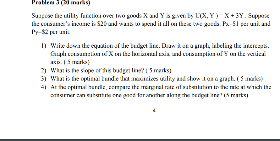 of the above 3) Suppose the utility function is given as U