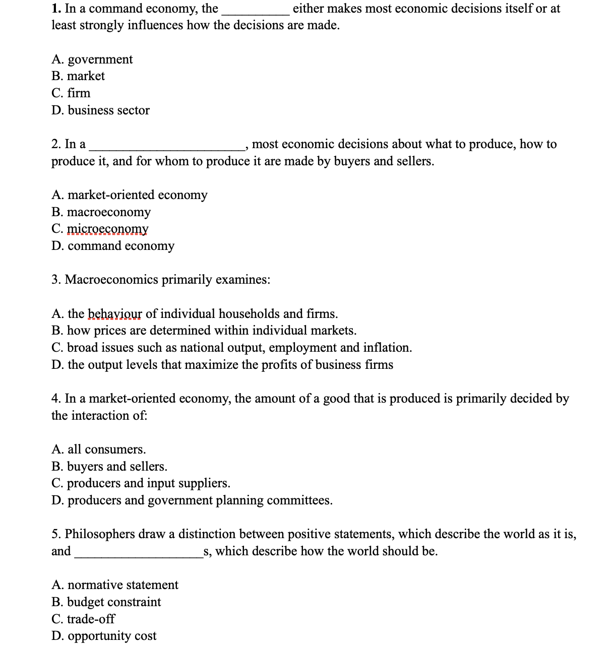 marketoriented economy B. macroeconomy C. microsqonomy D. command economy 3. Macroeconomics primarily