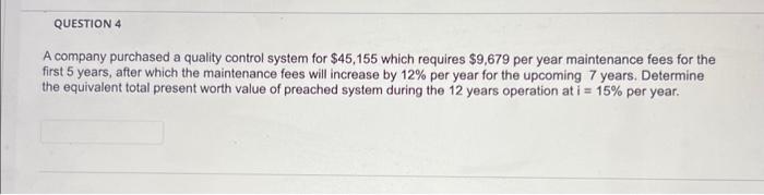 which requires $9,679 per year maintenance fees for the first 5 years,