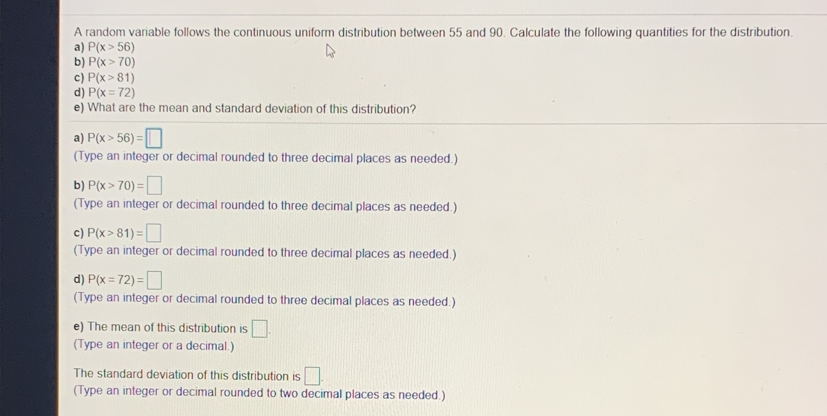 90. Calculate the following quantities for the distribution. a) PD: > 56)