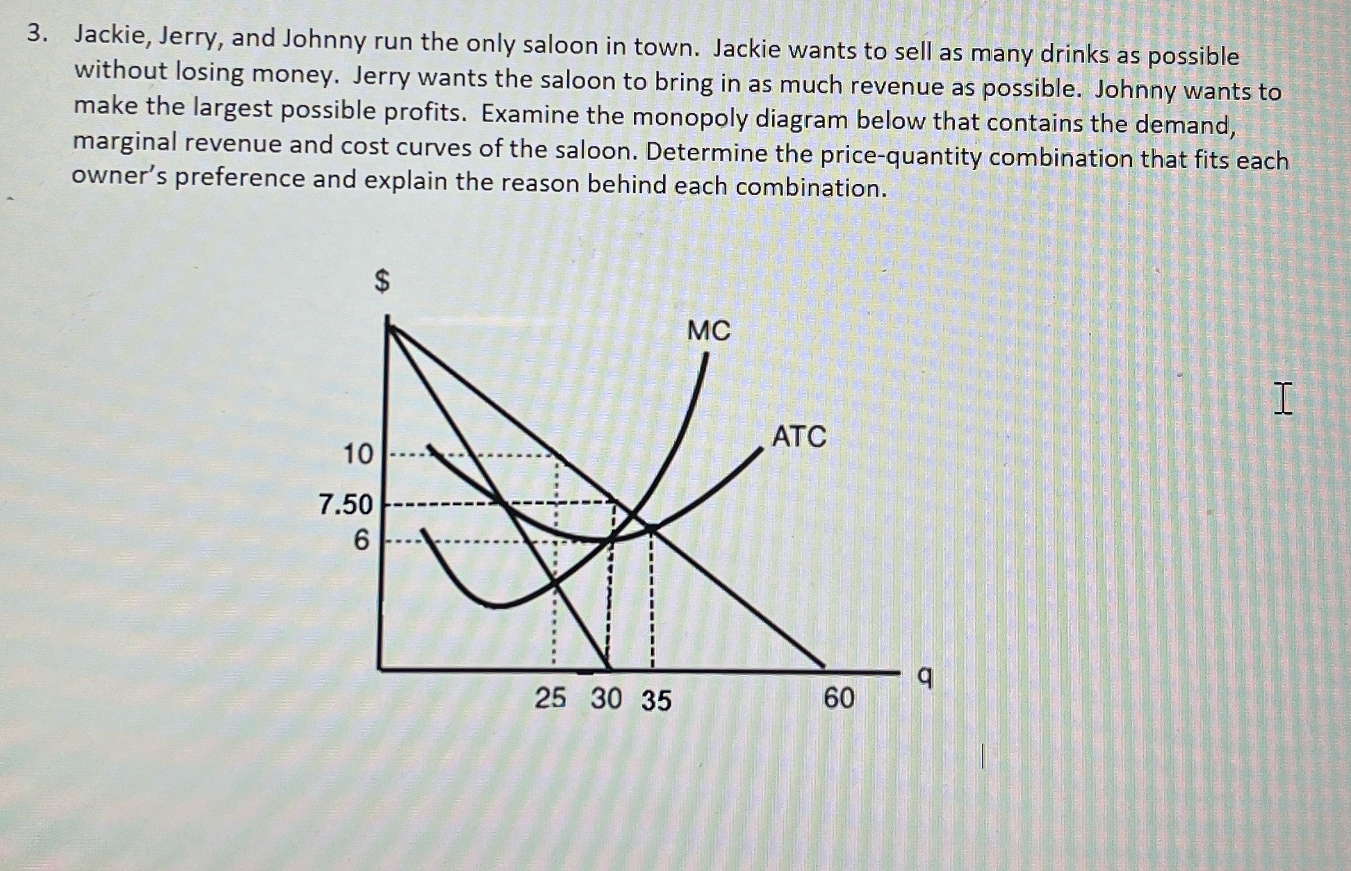 3. Jackie, Jerry, and Johnny run the only saloon in town.