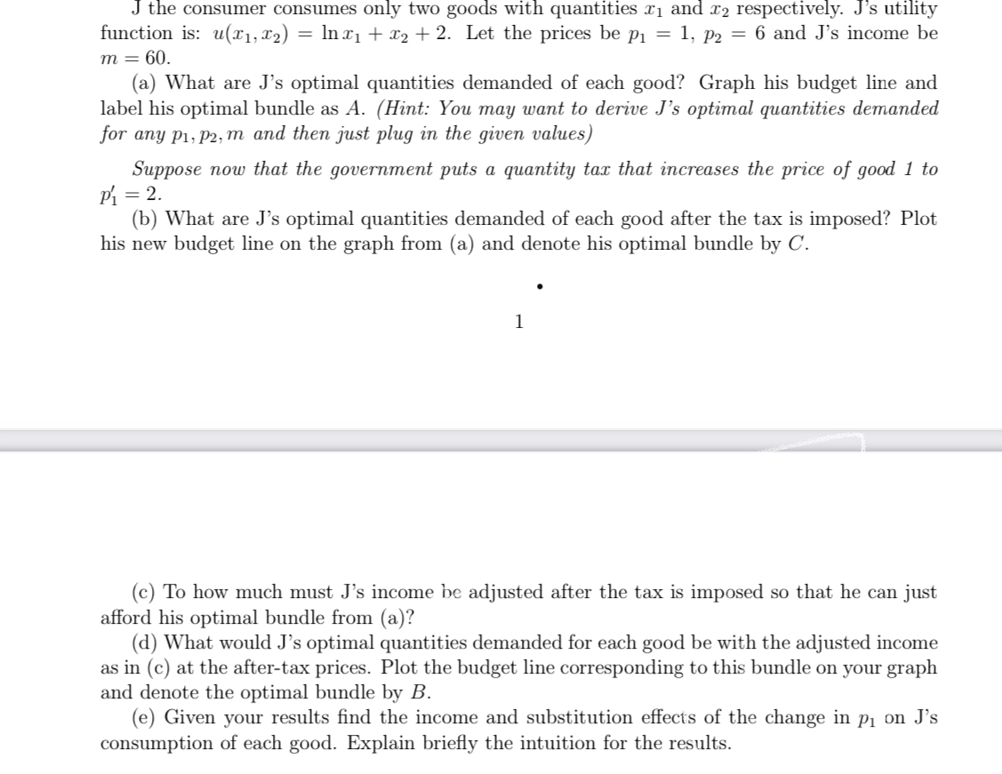 12 respectively. J 's utility function is: n(.1:1,32) = lnzl + $2