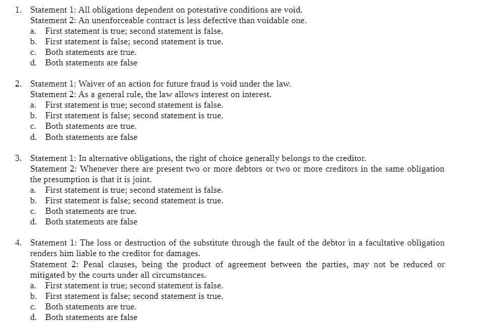 Statement 2: An unenforceable contract is less defective than voidable one. a.
