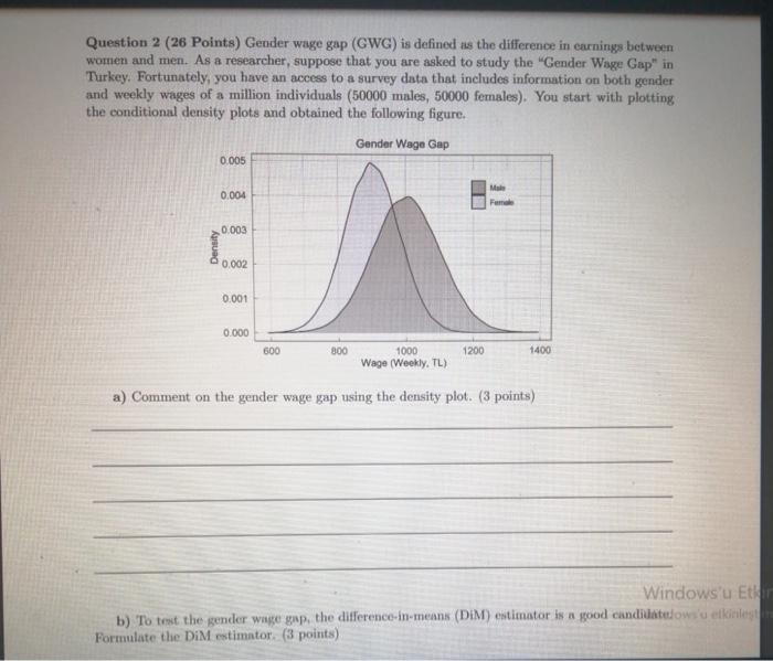 Question 2 (26 Points) Gender wage gap (GWG) is defined as
