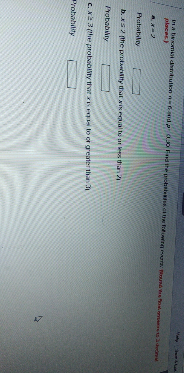  need dull ans Help Save & Exit In a binomial distribution