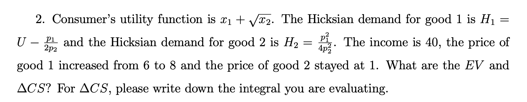 is :01 + Mm. The Hicksian demand for good 1 is H1