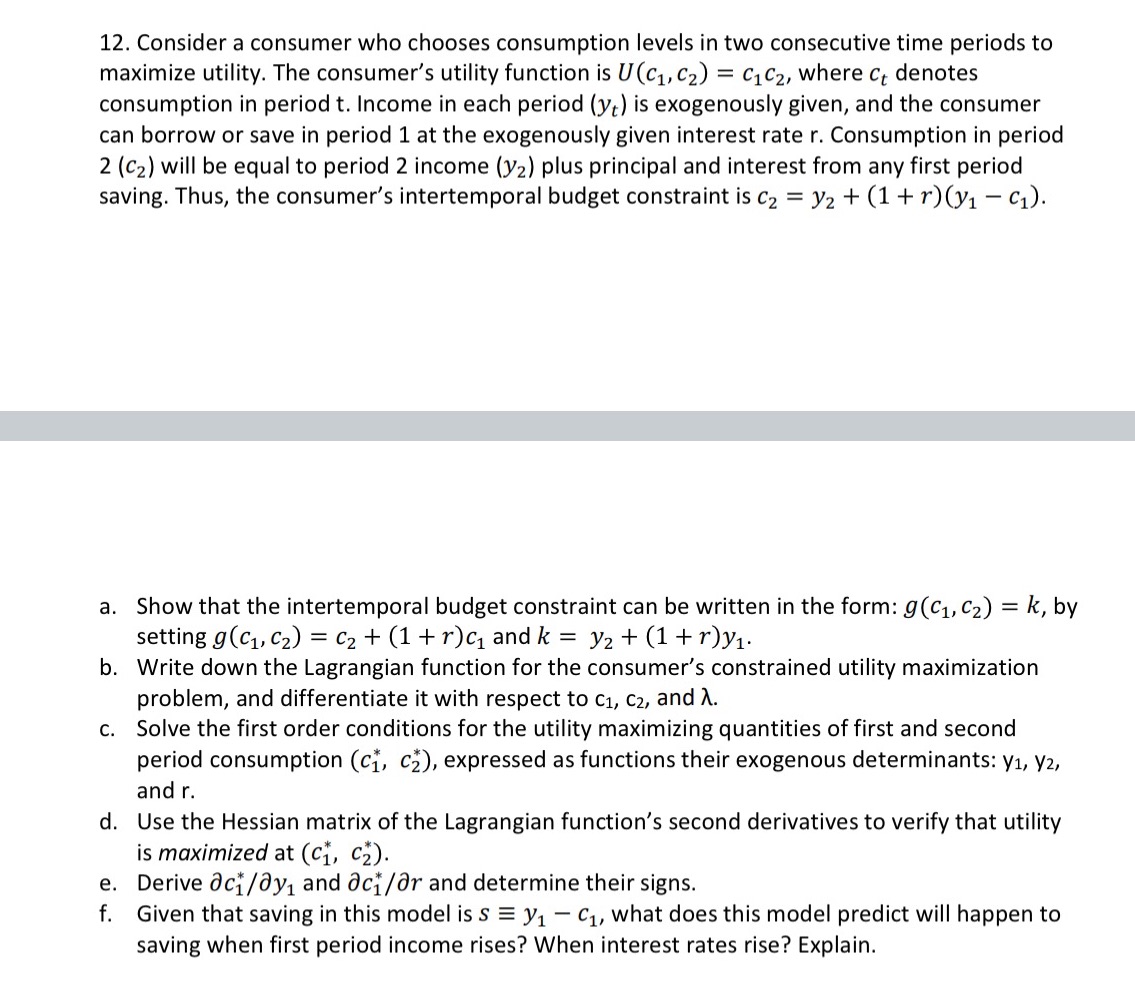 12. Consider a consumer who chooses consumption levels in two consecutive