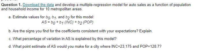  '_.__._..._. Question 1. Download the data and develop a multipleregression model