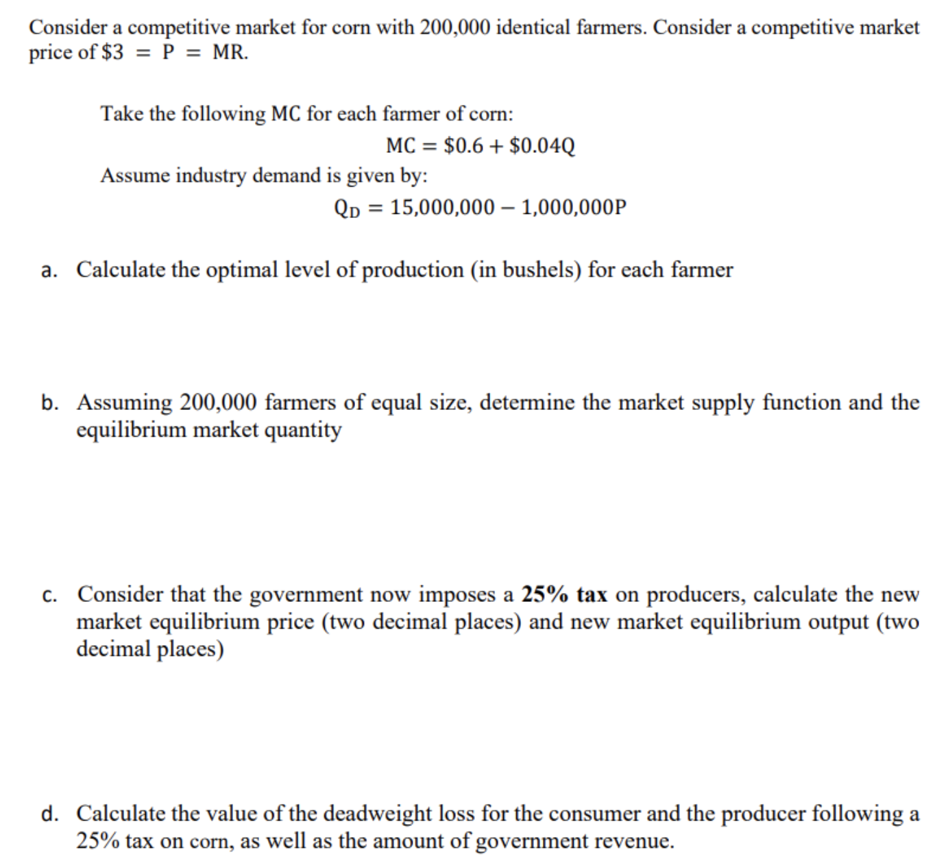 I don't understand this question Consider a competitive market for corn