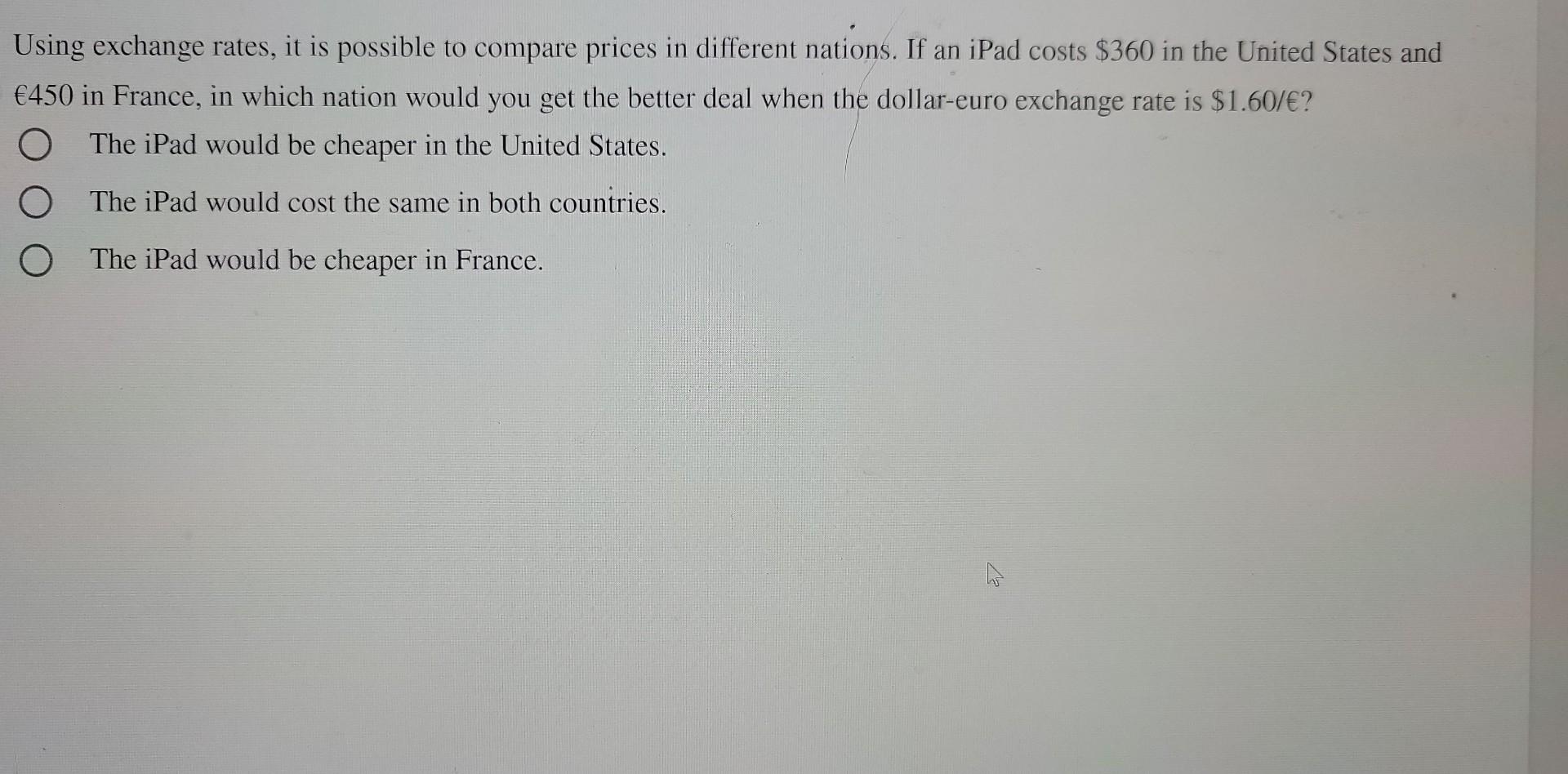 in France, in which nation would you get the better deal when