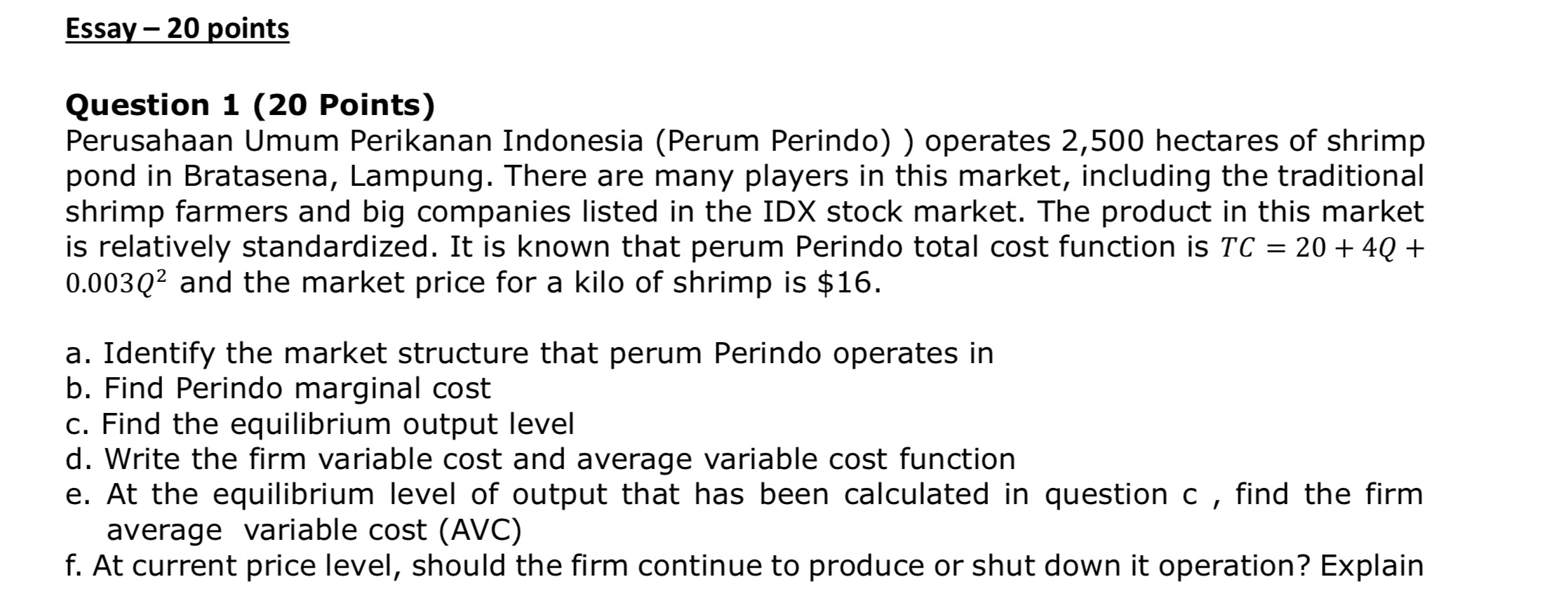 1 (20 Points) Perusahaan Umum Perikanan Indonesia (Perum Perindo) ) operates 2,500