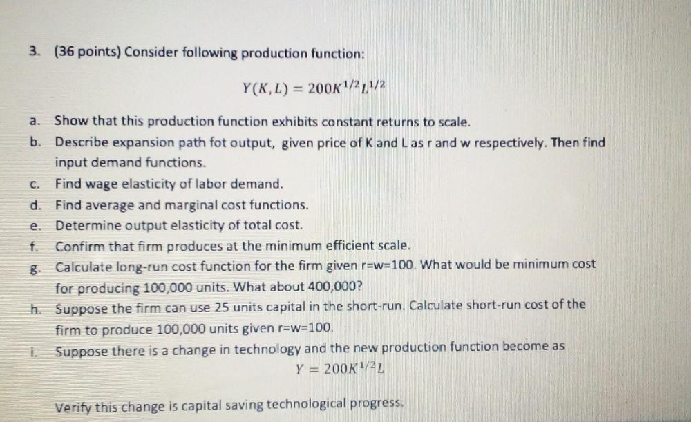 input demands for producing y units of output, K(y) and (y). What