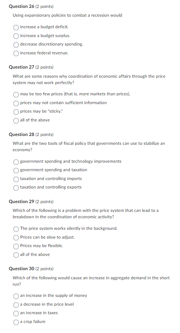  Question 26 [2 points} Using expansionary policies to combat a recession