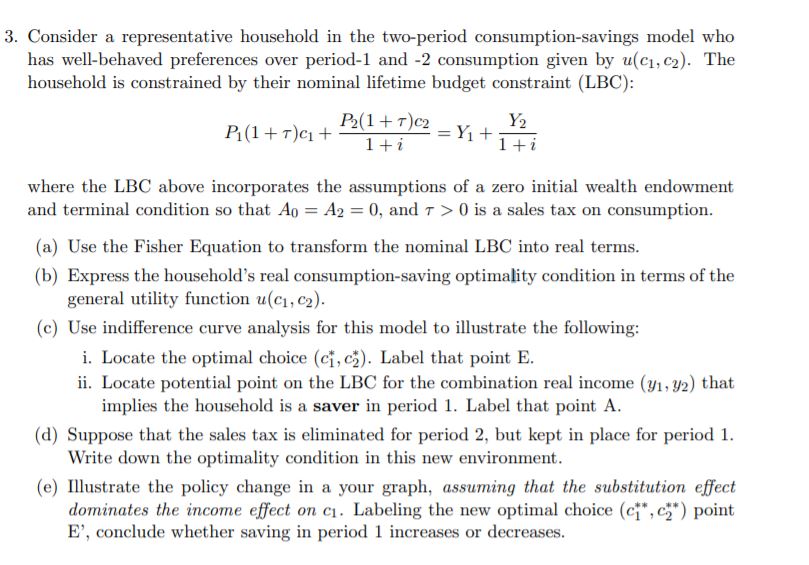 Please solve 3. Consider a representative household in the two-period consumption-savings
