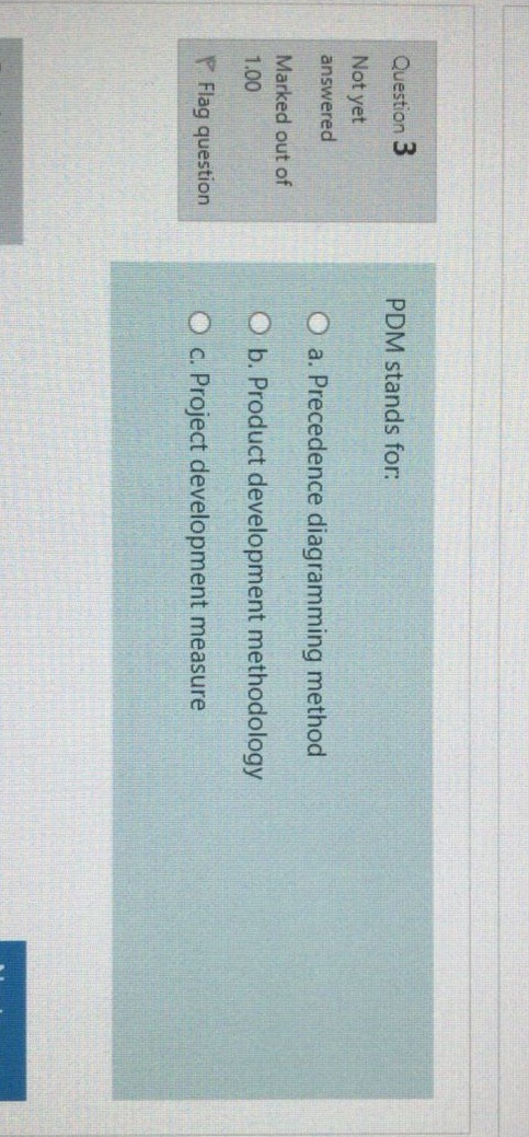 Please solve this question Q3 Question 3 PDM stands for: Not