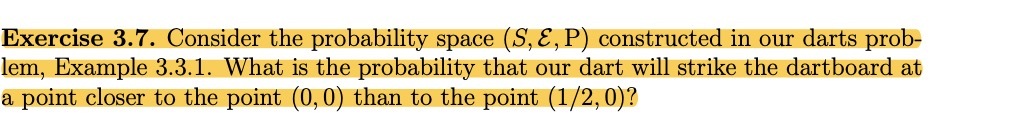  Exercise 3.7. Consider the probability space (S, &, P) constructed in