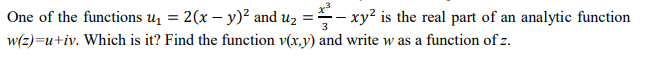 uz = 3 - xy is the real part of an analytic