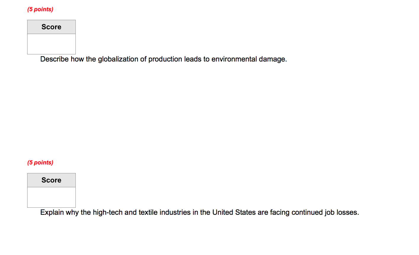 advantage in the production of a certain good. (5 points) Score Explain