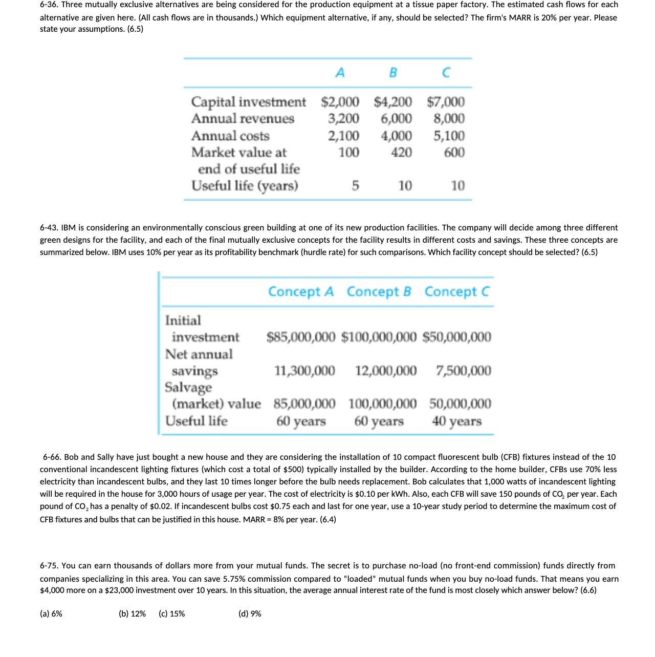  6-36. Three mutually exclusive alternatives are being considered for the production