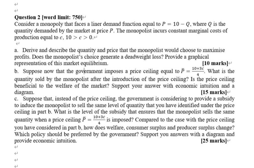 Consider a monopoly that faces a liner demand function equal to P